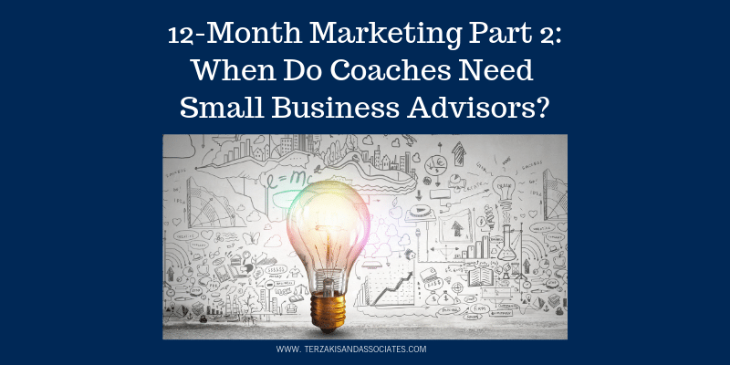 12-month-marketing-part-2_-when-do-coaches-need-small-business-advisors_