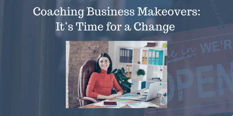 Coaching-Business-Makeovers_-Its-Time-for-a-Change-3