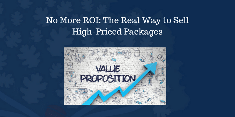 No-More-ROI_-The-Real-Way-to-Sell-High-Priced-Packages-3