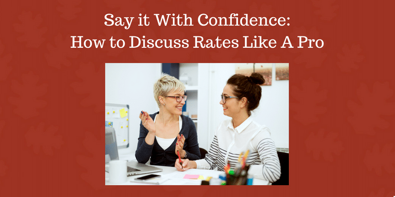 Say-it-With-Confidence_-How-to-Discuss-Rates-Like-A-Pro