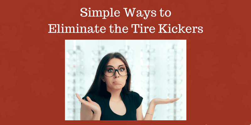 Simple-Ways-to-Eliminate-the-Tire-Kickers-1