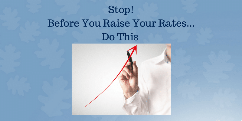 Stop-Before-You-Raise-Your-Rates..