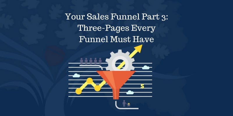 Your-Sales-Funnel-Part-3_-Three-Pages-Every-Funnel-Must-Have